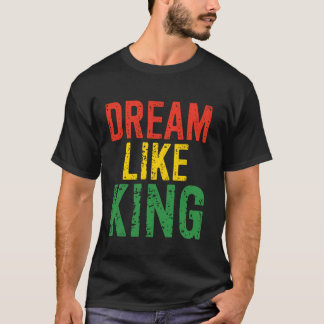 Monat der schwarzen Geschichte Träume wie ein Köni T-Shirt