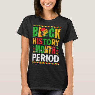 Monat der schwarzen Geschichte Zeitraum Afroamerik T-Shirt
