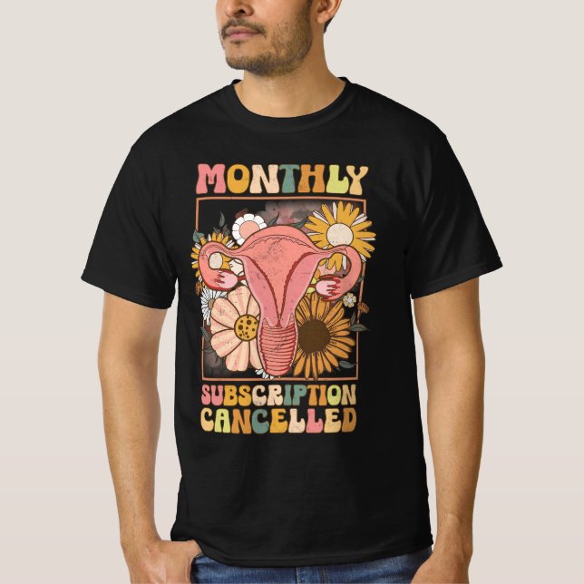 Monatliches Abonnement storniert Uterus Support Hy T-Shirt (Vorderseite)