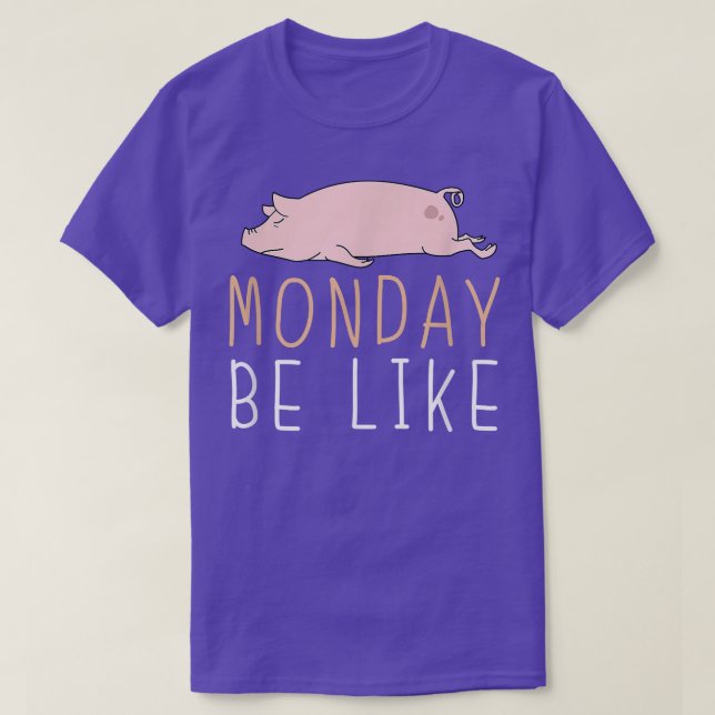 Monday Be Like Pig Cute Lazy Animal Kawaii 4164  T-Shirt (Design vorne)