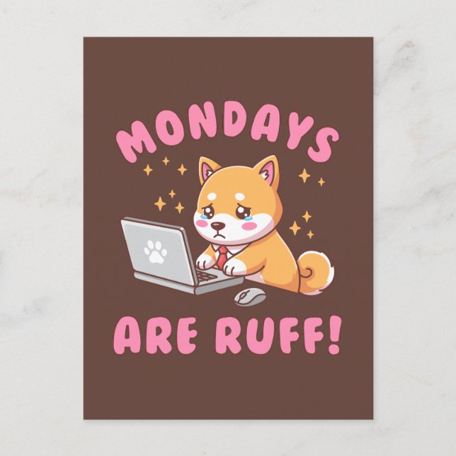 Mondays Are Ruff - Kawaii Shiba Inu Dog Office Pun Postkarte (Vorderseite)