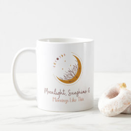 Mondlicht, Sonnenschein und Morgens wie diese - ge Kaffeetasse
