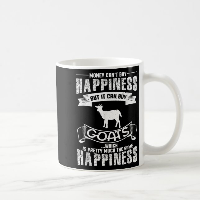 Money Can't Buy Hapness But It Can Buy Goats Funny Kaffeetasse (Rechts)