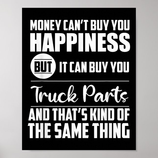 Money Can't Buy Hapness But It Can Buy Truck Parts Poster (Vorne)