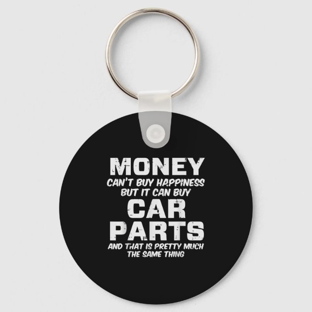 Money Cant Buy Hapness Car Parts Funny Auto Mechan Schlüsselanhänger (Vorderseite)