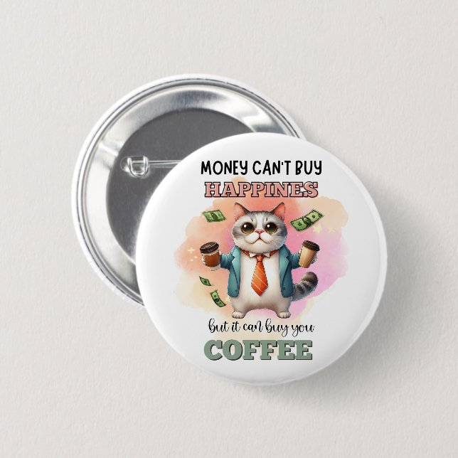Money Can't Buy Happiness Funny Cat Lover Gift  Button (Vorne & Hinten)