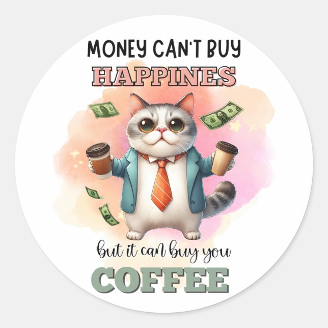 Money Can't Buy Happiness Funny Cat Lover Gift  Runder Aufkleber (Vorderseite)
