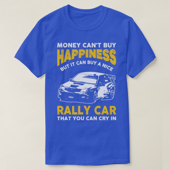 Money Cant Buy Happiness Funny Kundgebung CarTShir T-Shirt (Design vorne)