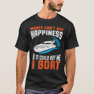 Money Cant kaufen Glück, Funny Boat Apparel T-Shirt