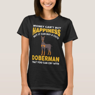 Money Cant kaufen Glück Funny Doberman 816 T-Shirt