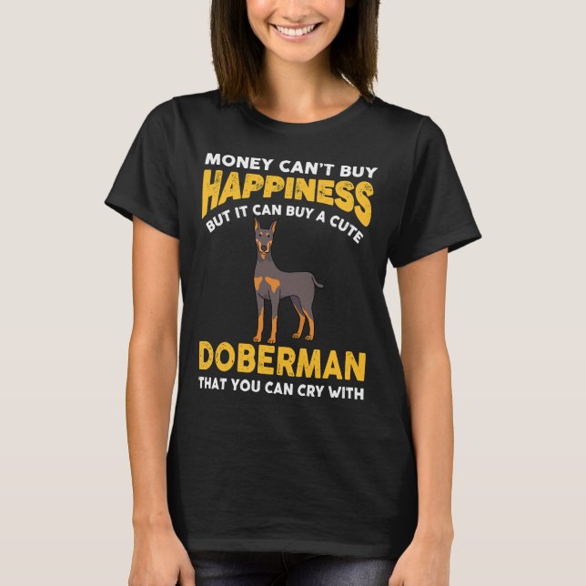 Money Cant kaufen Glück Funny Doberman 816 T-Shirt (Vorderseite)