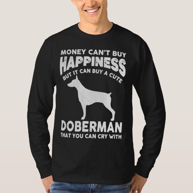 Money Cant kaufen Glück Funny Doberman T-Shirt (Vorderseite)