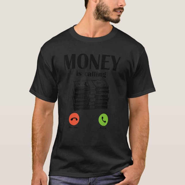 Money Is Calling Cash Business Money 2 T-Shirt (Vorderseite)