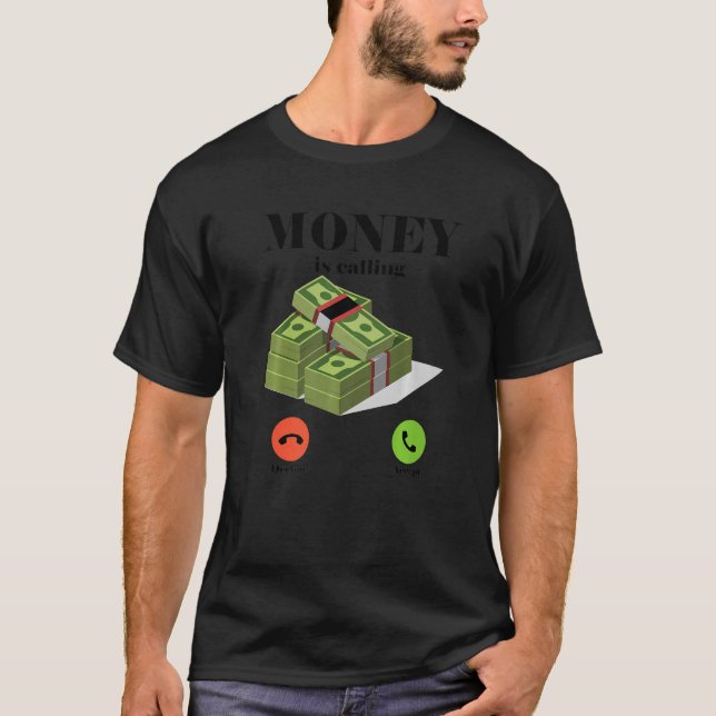Money Is Calling Cash Business Money T-Shirt (Vorderseite)