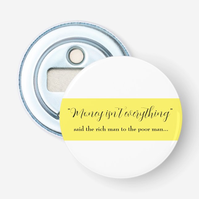 money isn't everything flaschenöffner (Vorderseite)