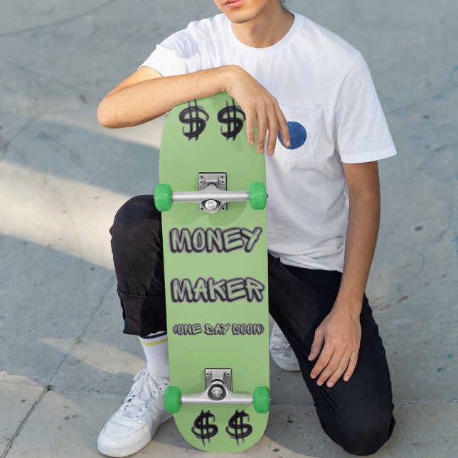 Money Maker (one day soon) Skateboard (Von Creator hochgeladen)