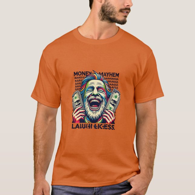 Money Mayhem Laughs T-Shirt (Vorderseite)
