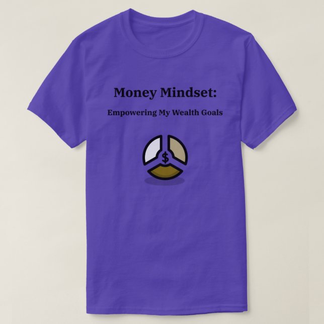 Money Mindset Empowerment Your Wealth Goals Financ T-Shirt (Design vorne)