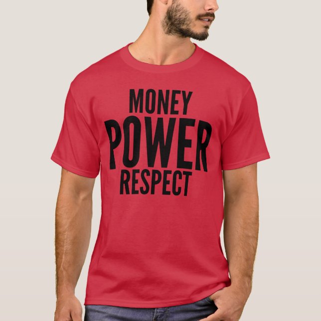 Money Power Respect big bold fonts gift T-Shirt (Vorderseite)