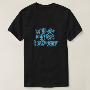 Money Power Respect Tees