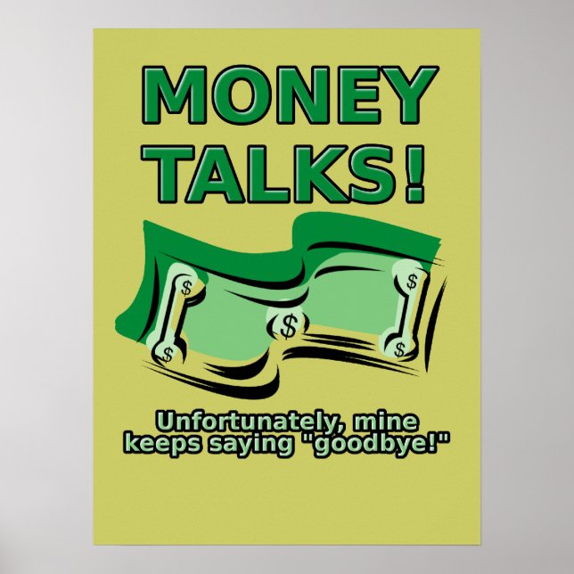 Money Talks Funny Poster Sign Print (Vorne)