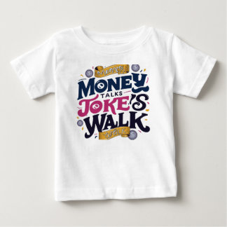 Money Talks Jokes Walk T - Shirt - Clever & Confid