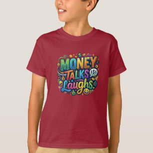 Money Talks Laughs – Lustiger Bargeld Humor T-Shir T-Shirt