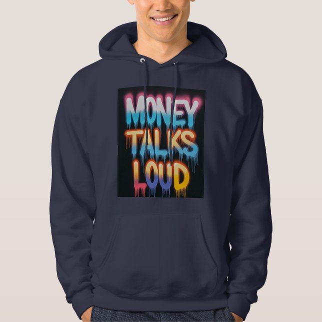 Money Talks Loud Hoodie (Vorderseite)