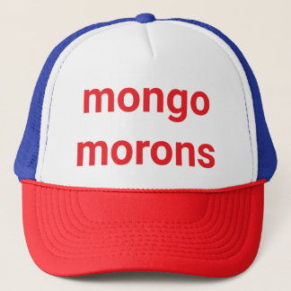 mongo morons dummel drumpf Hankamer Artjunkhaus Fu Truckerkappe