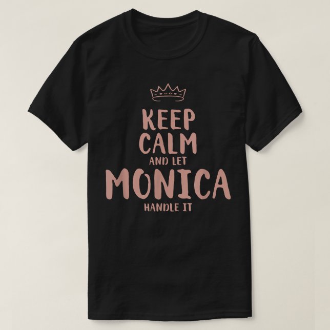 Monica Keep Calm Personalized Name Friends Funny B T-Shirt (Design vorne)