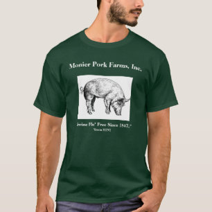 Monier Pork Farms, Inc., "Schweine Flu* Franc… T-Shirt