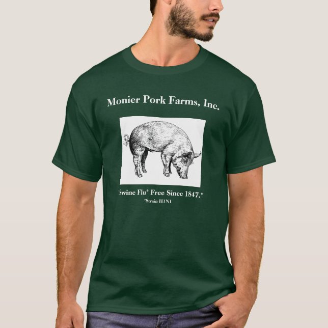 Monier Pork Farms, Inc., "Schweine Flu* Franc… T-Shirt (Vorderseite)