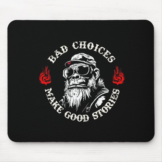 Monkey Bad Choices Make Good Stories (on Back)  Mousepad (Vorne)