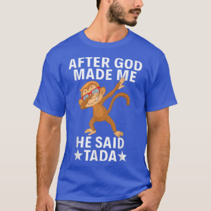 Monkey Funny Party Dabbing nach Gott machte mich E T-Shirt