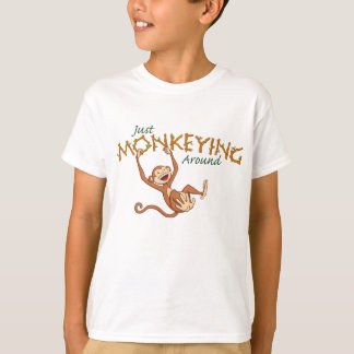 Monkeying gerade herum T - Shirt