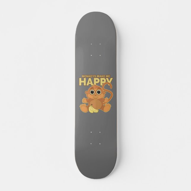 Monkeys Make Me Happy Skateboard (Vorne)