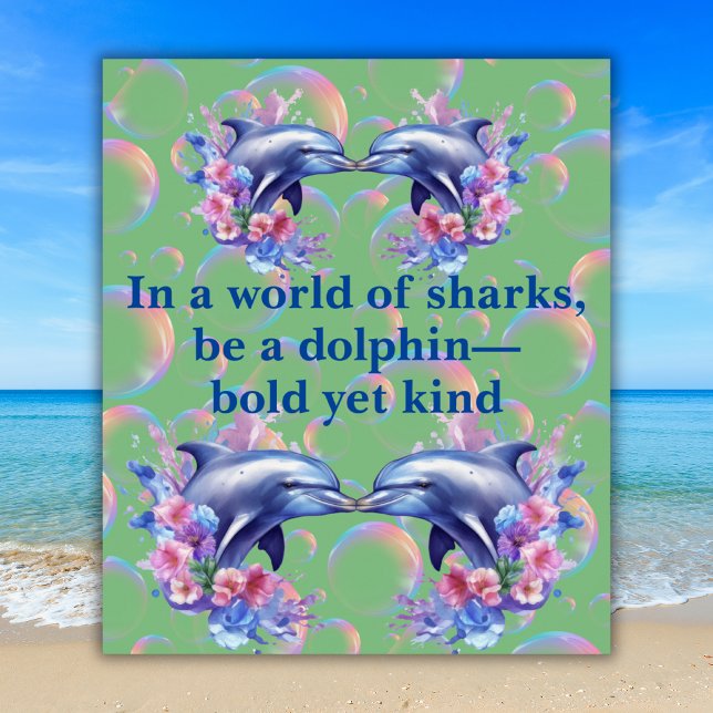 Monogramm in einer Welt der Haie, sei ein Dolphin  Poster (Von Creator hochgeladen)