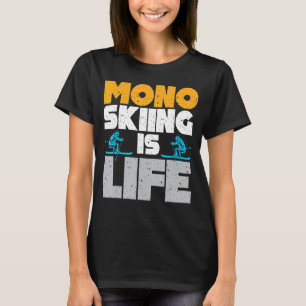 Monoski Mono Skifahren 1 T-Shirt