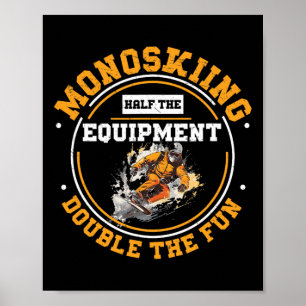 Monoskiing Halbe Ausrüstung Doppelt so lustig Mono Poster