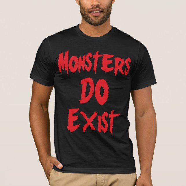 Monster DO existieren T-Shirt (Vorderseite)
