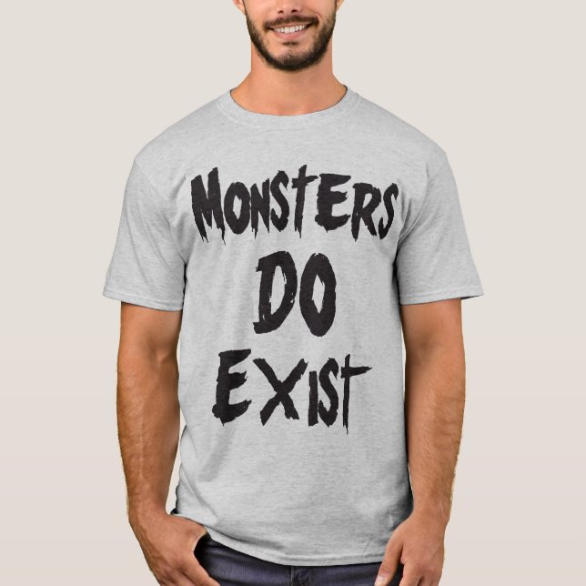 Monster DO existieren T-Shirt (Vorderseite)