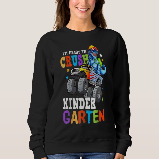 Monster Truck Dinosaur Ich bin bereit Kinderga zu  Sweatshirt (Vorderseite)