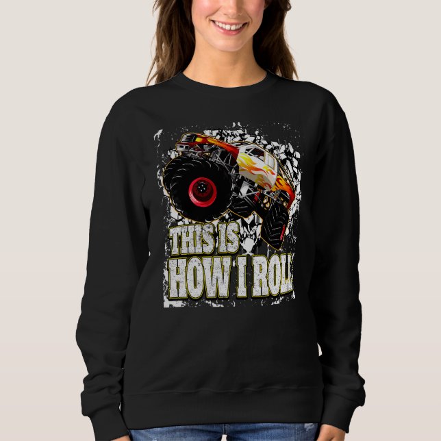 Monster Truck So rolle ich Sweatshirt (Vorderseite)