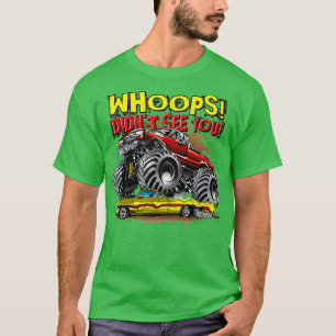 Monster Truck Whoops Didnx27t sehen Sie T-Shirt