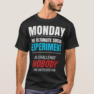 Montag. Das ultimative soziale Experiment. T-Shirt