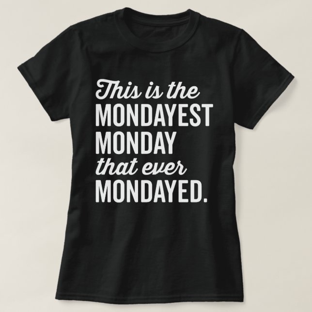 Montag - Funny Zitat T-Shirt (Design vorne)