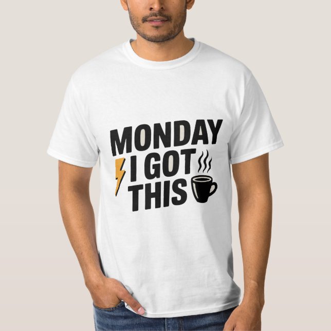 Montag Got ich | Kaffee und Motivation T - Shirt (Vorderseite)