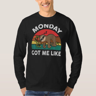 Montag Got mich wie Lazy Sloth T-Shirt