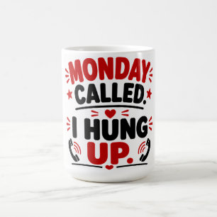 Montag hat angerufen. Ich habe aufgelegt. Kaffeetasse