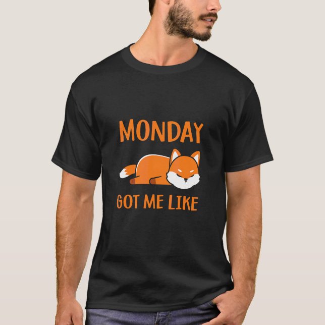 Montag hat mich so Lazy Fox T-Shirt (Vorderseite)